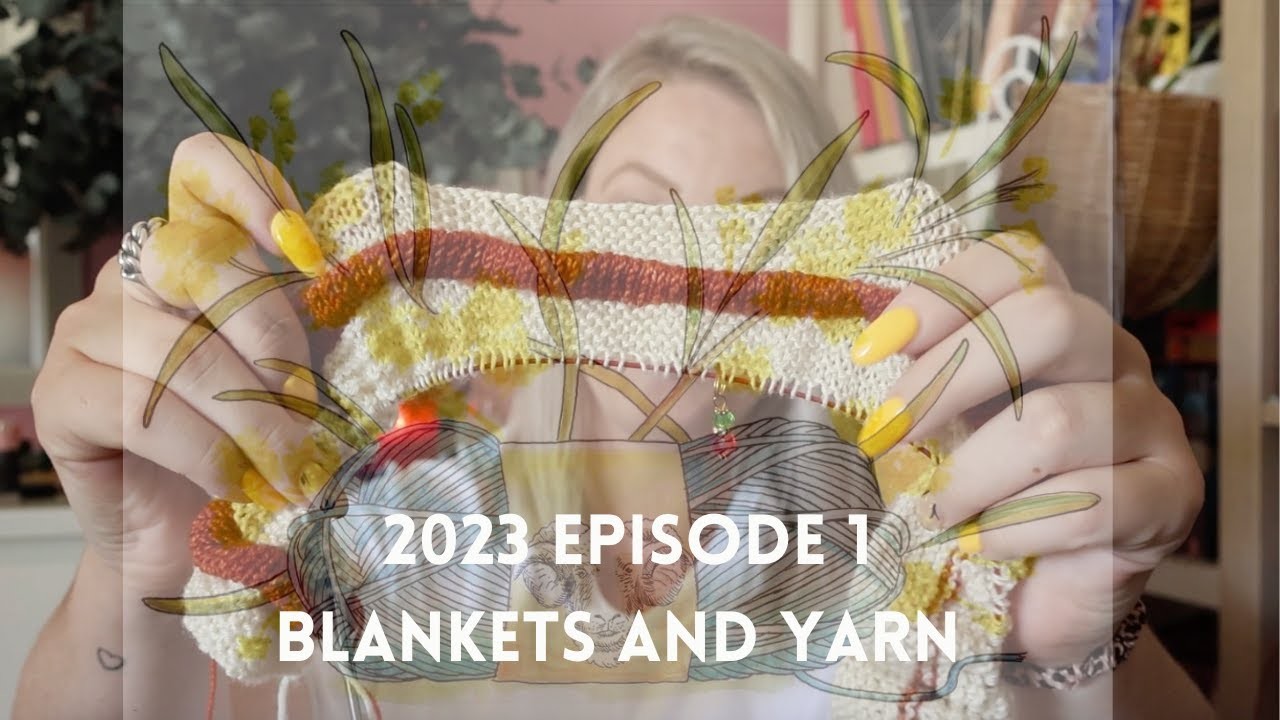 Knitting Podcast: 2023e1: Blankets and Yarn