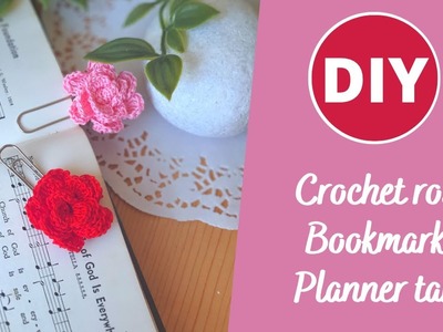 Learn to crochet rose planner tabs bookmarks - prefect valentines gift for book lovers