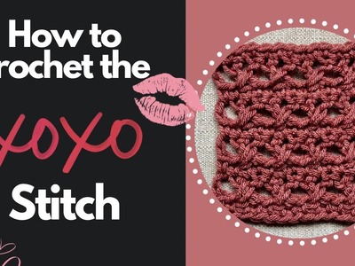 Learn to Crochet the XO Stitch Pattern ~ Perfect for Spring Shawls!