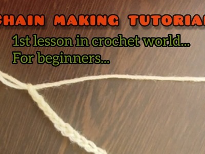 Learn to make Chain for beginners.  1st step in crochet world. 