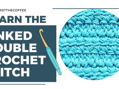 Linked Double Crochet Stitch, Learn how to do the linked double crochet
