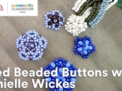 Online Class: Seed Beaded Buttons with Danielle Wickes | Michaels