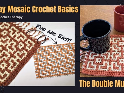 The Absolute Basics of Overlay Mosaic Crochet: The Double Mug Rug