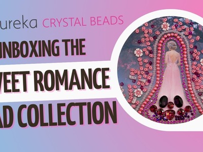 ????Unboxing the Sweet Romance Collection from Eureka Crystal Beads Feb Bead Box Pink Color Palette ????