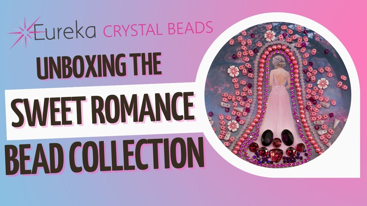 ????Unboxing the Sweet Romance Collection from Eureka Crystal Beads Feb Bead Box Pink Color Palette ????
