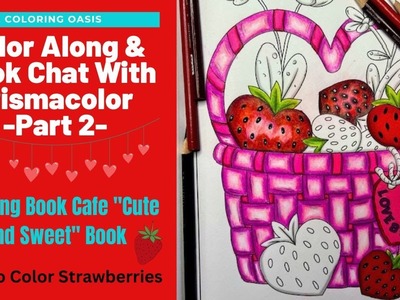Color Along with Me in Cute and Sweet by Coloring Book Cafe | Valentine's Coloring Tutorial | Part 2