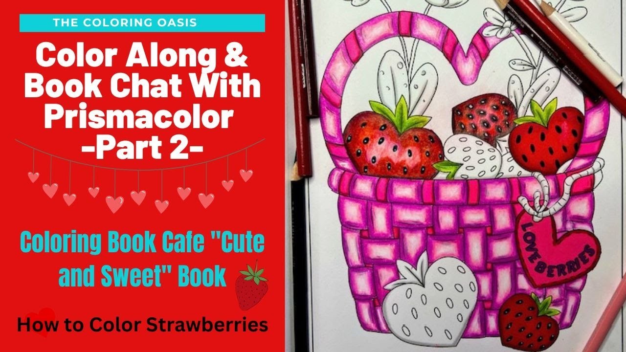 Color Along with Me in Cute and Sweet by Coloring Book Cafe | Valentine's Coloring Tutorial | Part 2