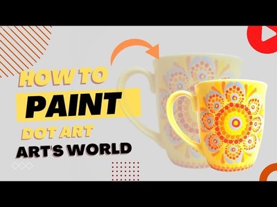 DIY | Dot painting in  Mug | mandala tutorial | Dot Art | art's world