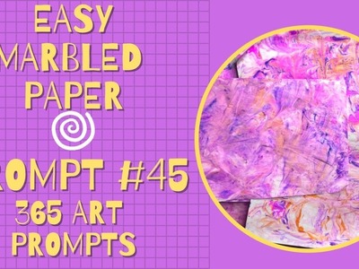 EASY DIY Marbled Paper Tutorial| 365 Art Prompts | PROMPT 45 | #mixedmedia   #artmagic