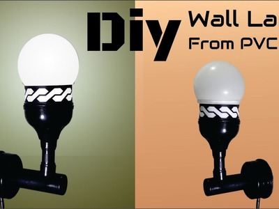 How to make easy wall lamp it home.best ideas for light.pvc wall light design