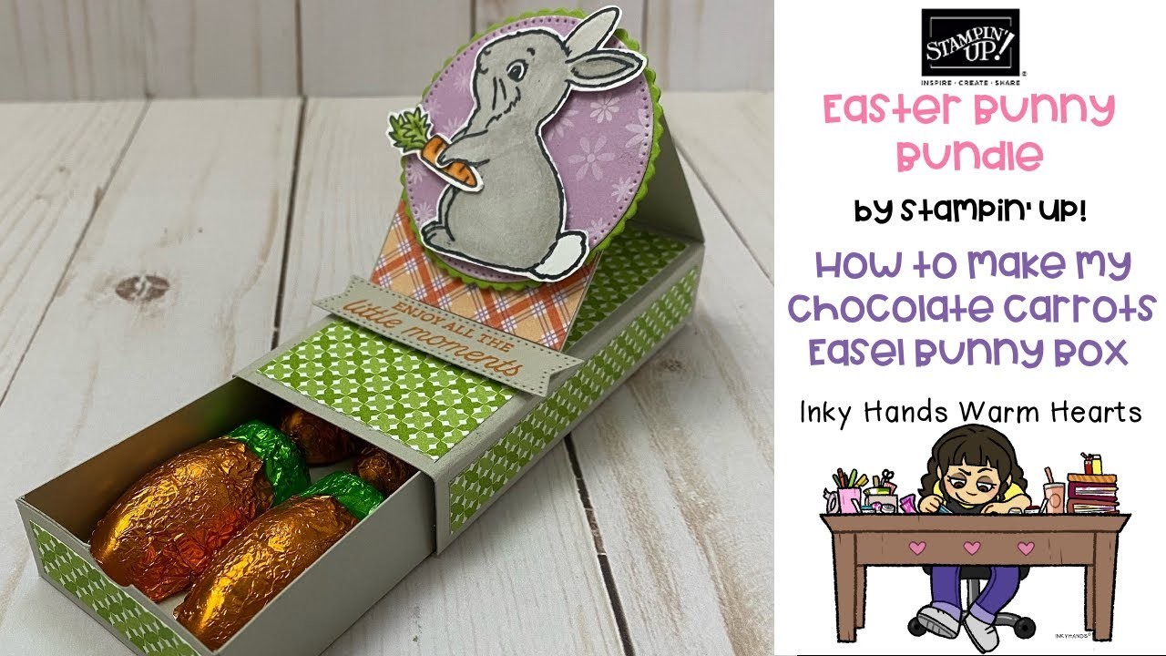 ???? How to make my Chocolate Carrots Easel Bunny Box-Easter Bunny-Stampin’ Up!-Inky Hands Warm Hearts