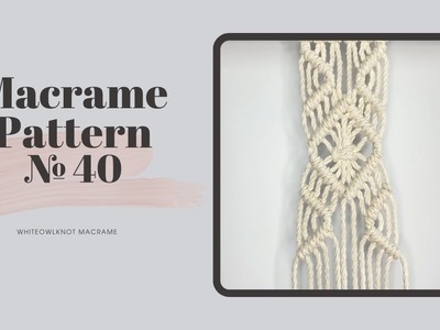 Macrame Pattern №40.Lace Pattern Sample for layered Wall Hanging. New Macrame Pattern Ideas DIY