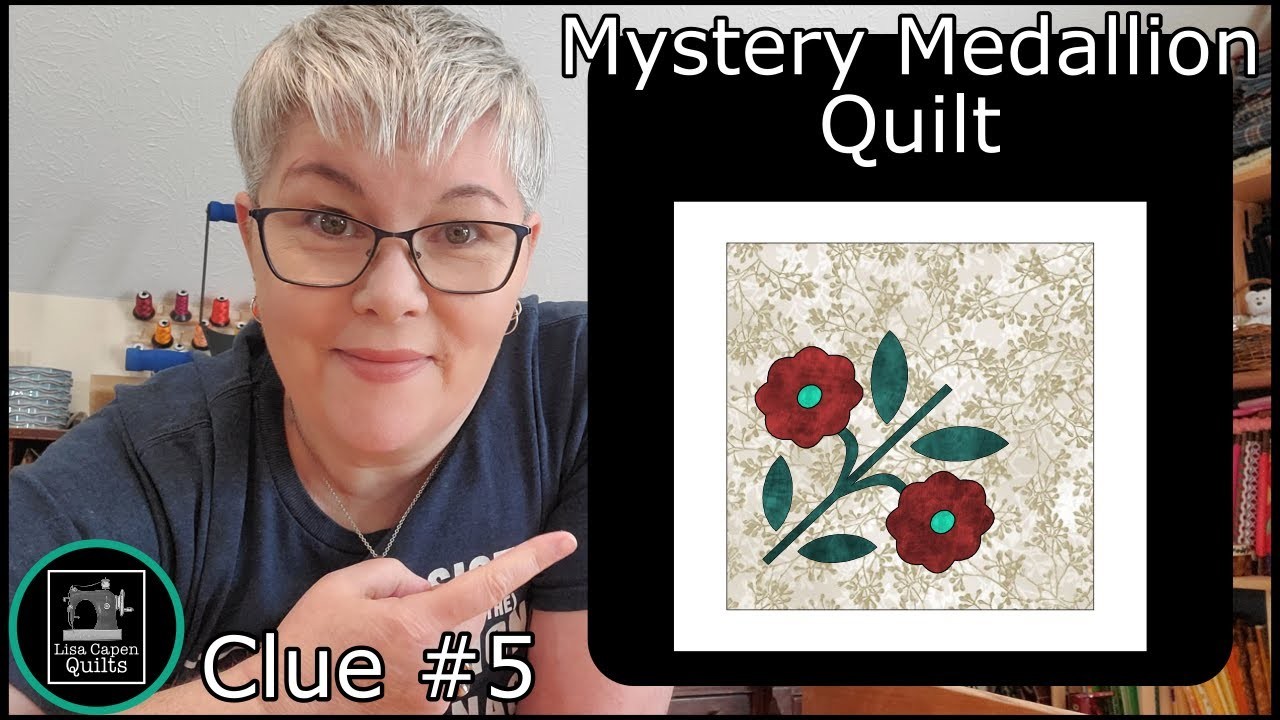 Medallion Mystery Quilt with Lisa Capen Quilts - Clue 5
