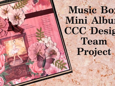 The Music Box Mini Album Walk Through | Country Craft Creations Design Team Project | Mini Album