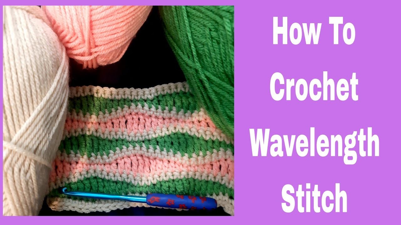 47) How To Crochet Wavelength Stitch