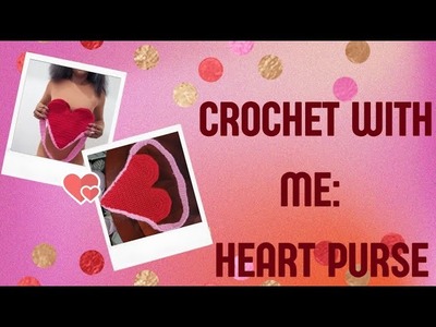 Crochet a Heart Purse with me. ❤️Happy Valentine's Day❤️