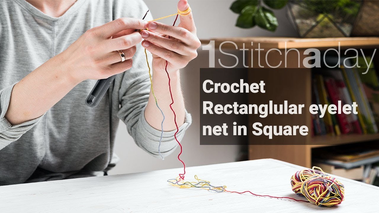 Crochet Rectangular eyelet in Square  -  Learn 1 crochet stitch a day