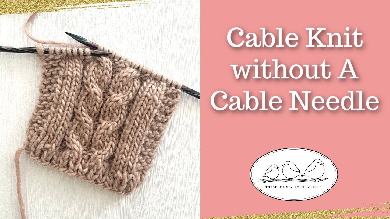 How to cable knit without using a cable needle
