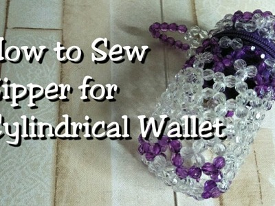 How to Sew Zipper on Cylindrical Wallet