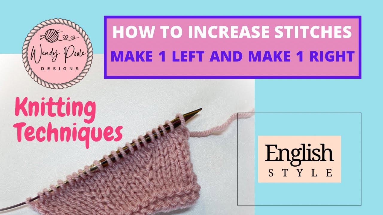 Knitting  | How to Increase a Stitch | Make 1 | Make 1 Right (M1R) and Make 1 Left (M1L)