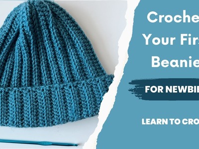 Learn to Crochet: How to Crochet Your First Project for New Beginners - Crochet Beanie Hat Tutorial