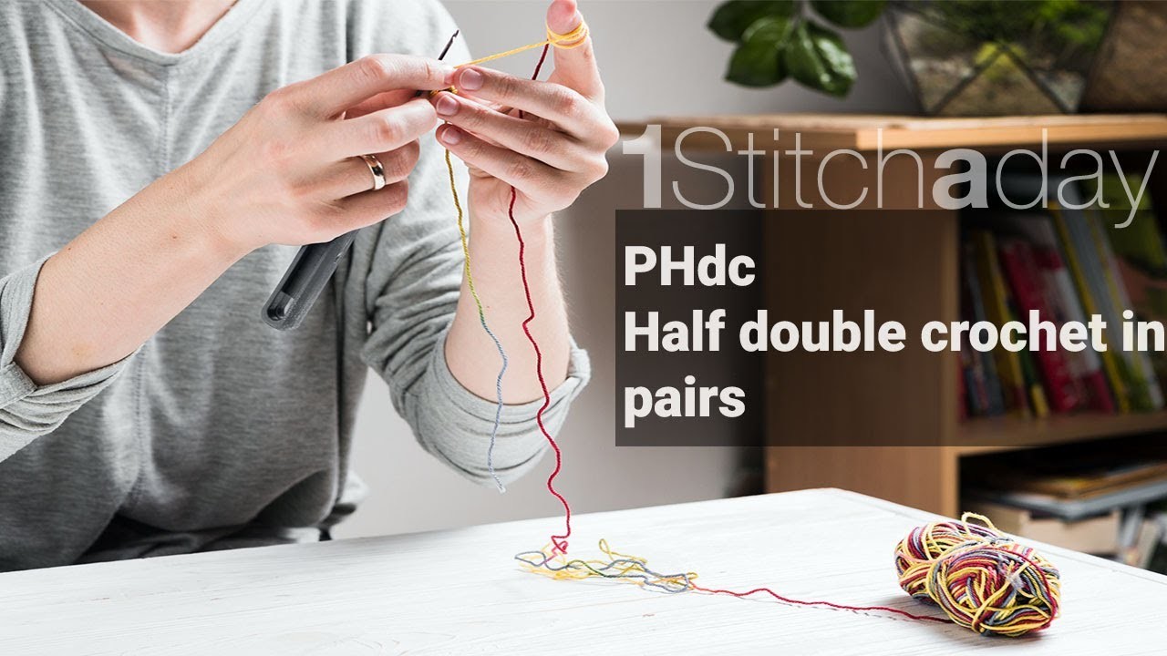 PHdc - Paired Half Double Crochet -  Learn 1 crochet stitch a day