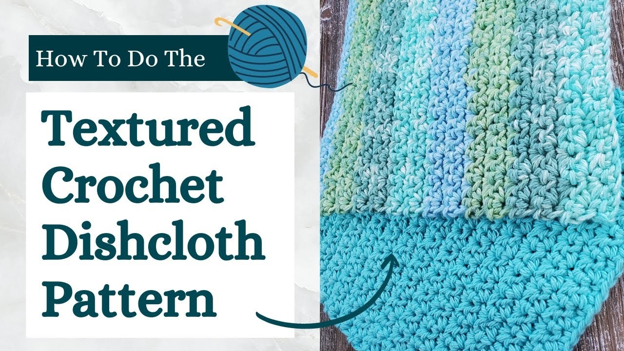 Quick and Easy Textured Crochet Dishcloth Pattern, Free Crochet Pattern