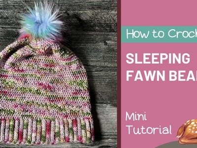 Sleeping Fawn Beanie Crochet Mini Tutorial | Leither Collection Subscription Box