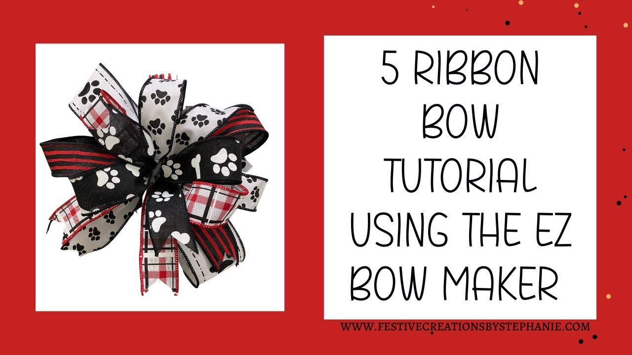 5 Ribbon Bow Tutorial Using The Ez Bow Maker