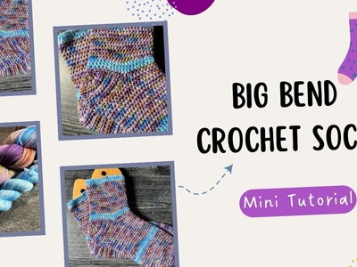 Big Bend Crochet Socks Mini Tutorial | Hooked on Socks Subscription Box