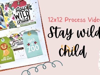 Crazy Craft Obsession Guest Designer | Simple Stories Into the Wild | 12x12 process video | Katie