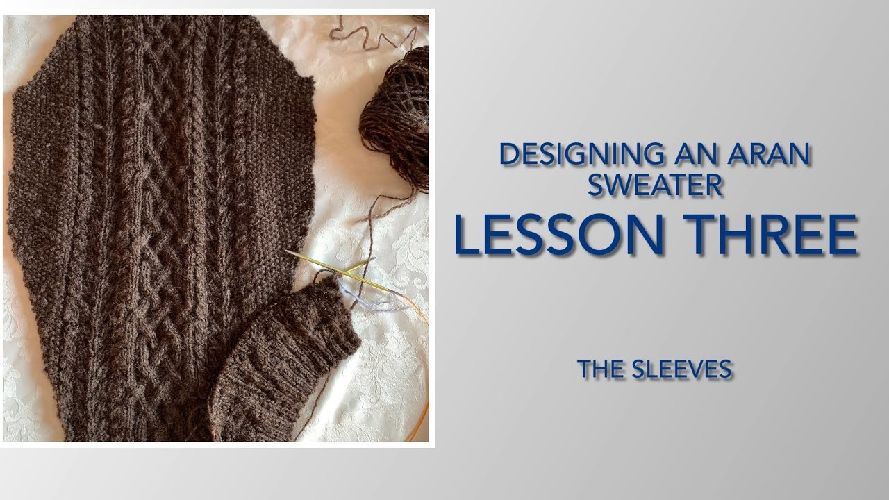 Designing an Aran Sweater The Sleeves