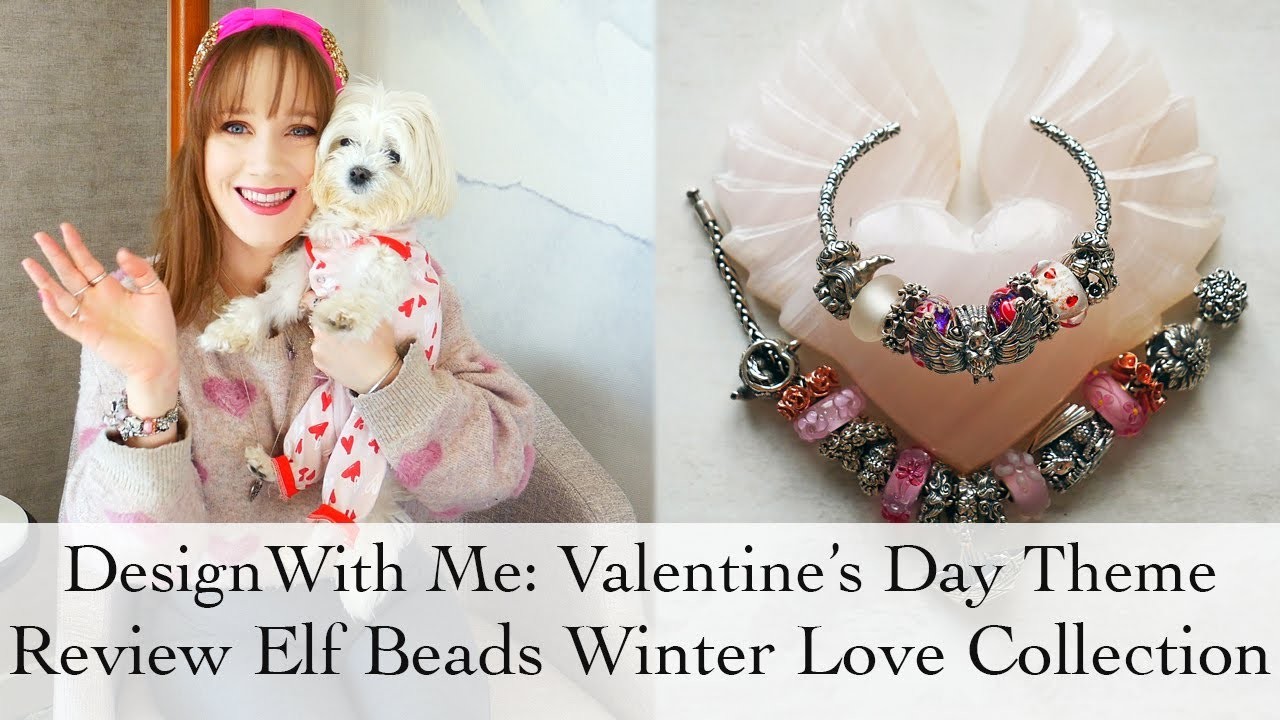 Elf Beads | Valentine's Day Charm Bracelets | Winter Love Collection Review PLUS: Design With Me