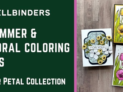 Glimmer & Floral Coloring Tips w. Four Petal Collection | #teamspellbinders #neverstopmaking