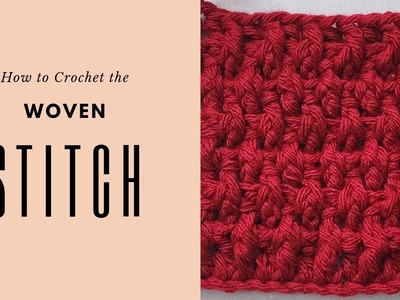 How to Crochet the Woven Stitch | Learn to crochet | Crochet Tutorial