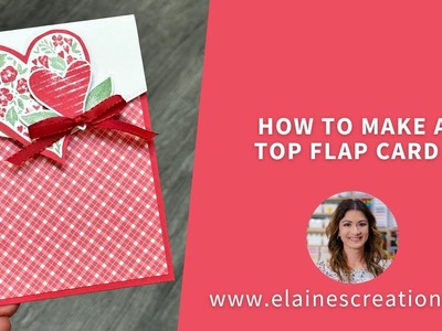 How to Make a Top Flap Card! Elaine's Creations #636
