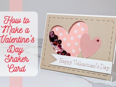 How to make a Valentines Day Shaker Card