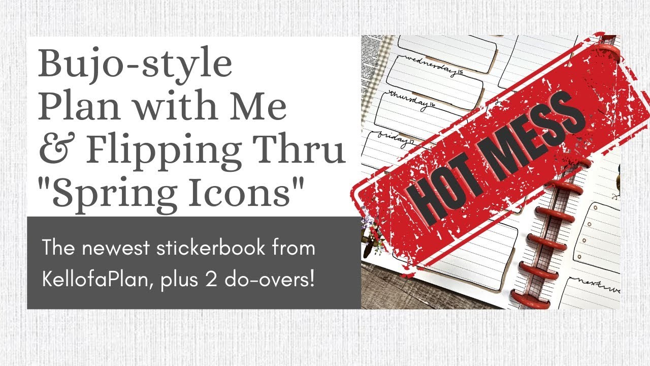 It's a Chatty, Hot Mess of a Bujo-Style Plan with Me! Featuring New Spring Icons Stickerbook