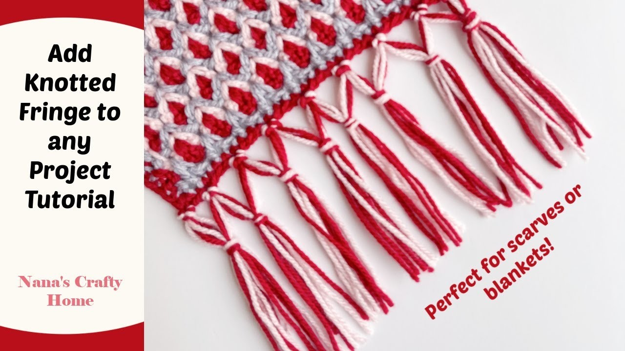 Knotted Fringe Tutorial - Learn how to knot fringe for your blanket, shawls, scarves and more!