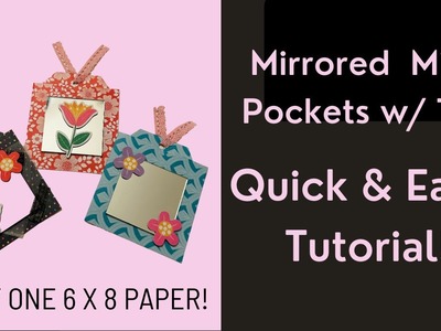 Mirror Mini Pocket & Tag! One 6x8 paper. Simple Tutorial! Mini Album | Junk Journal | Flat Mail idea
