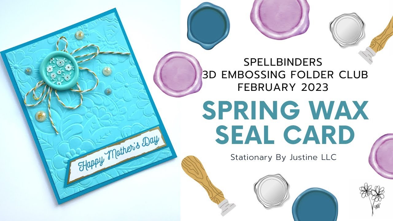 Mother's Day DIY Wax Seal | 3D Embossing Folder Club & Spring Seals | Spellbinders February 2023