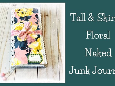 Sold - Spring Floral Tall & Skinny (Naked) Junk Journal (no talking) Flip Through.