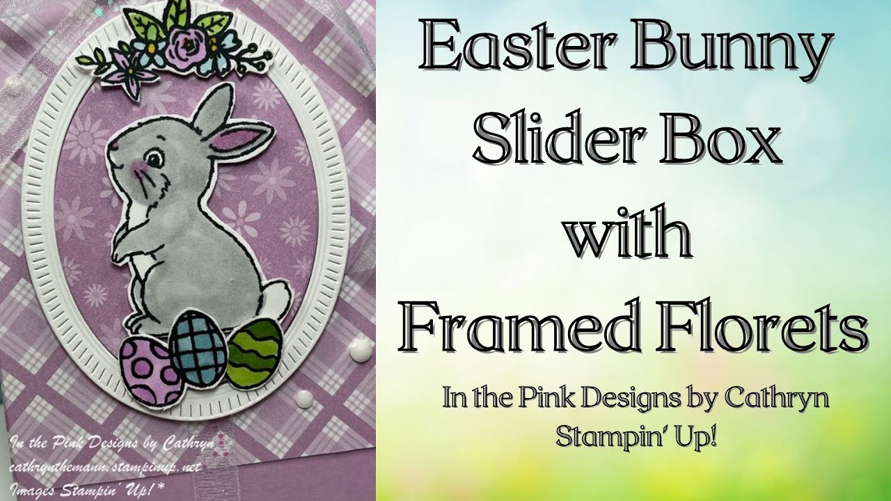 EASTER BUNNY SLIDER BOX with FRAMED FLORETS  -  Stampin' Up!