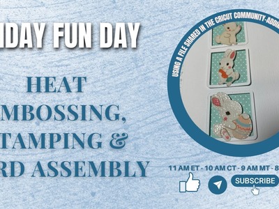 HEAT EMBOSSING & CARD ASSEMBLY