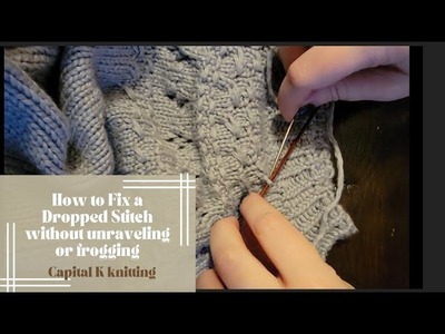 HOW TO FIX A DROPPED STITCH (without frogging or unraveling. emotionally.)