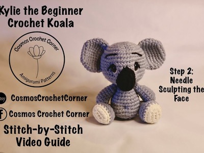 Kylie the Beginner Crochet Koala - Needle Sculpting the Head by Cosmos Crochet Corner