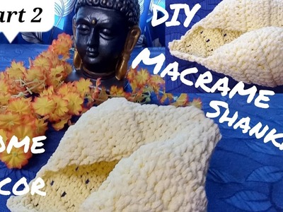 #Macrame Shankh || PART 2 #How to make Macrame Shankh || Very easy and simple || #diy #home decor