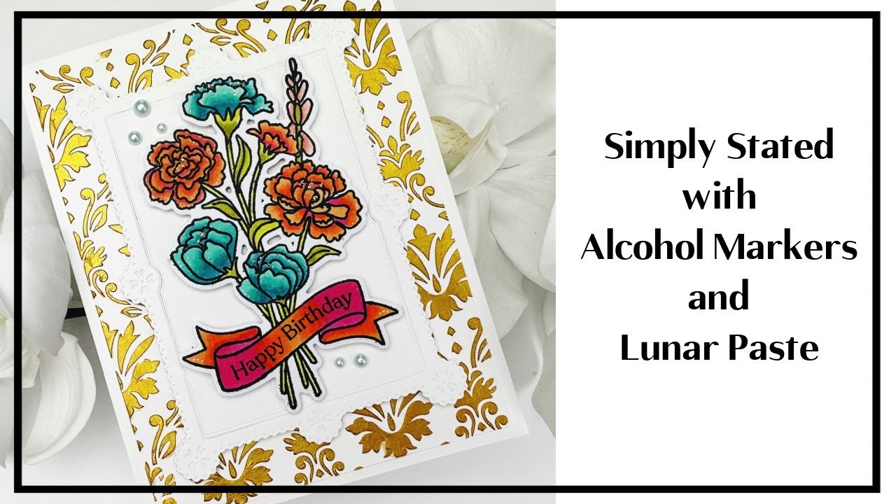Simply Stated with Alcohol Markers and Lunar Paste