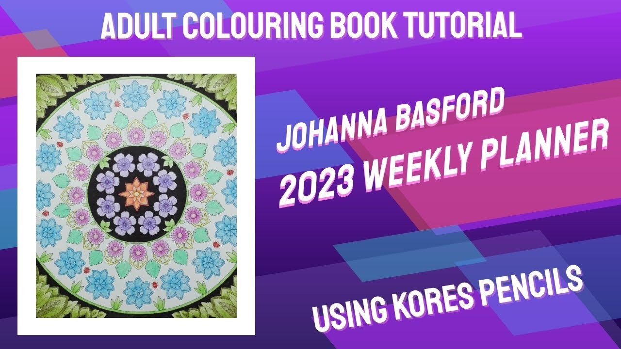 Adult Colouring Tutorial Flower Mandala - from 2023 Johanna Basford Weekly Planner