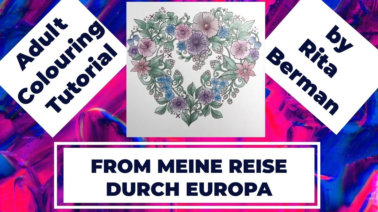 Adult Colouring Tutorial Valentine's Day Heart - from Meine Reise Durch Europa by Rita Berman